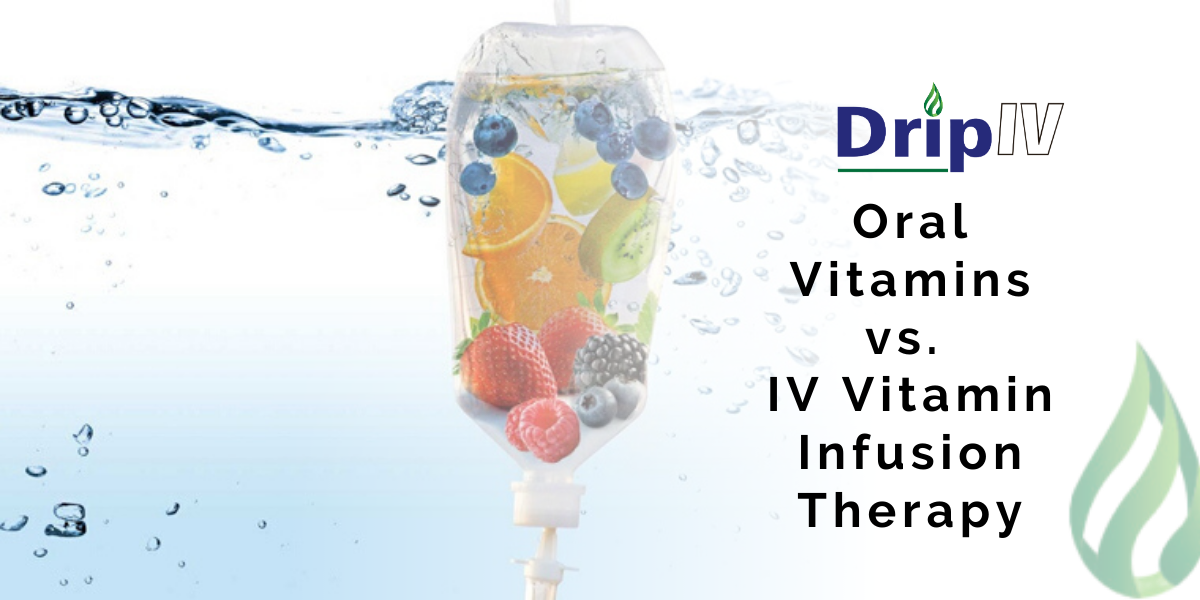 Oral vitamins vs. IV Vitamin Infusion Therapy